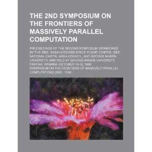  The 2nd Symposium on the Frontiers of Massively Parallel 