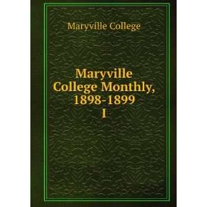  Maryville College Monthly, 1898 1899. I Maryville College 
