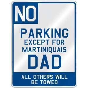  NO  PARKING EXCEPT FOR MARTINIQUAIS DAD  PARKING SIGN 