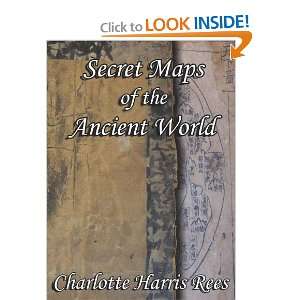  Secret Maps of the Ancient World [Paperback] Charlotte 