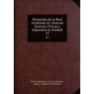   sicas y Naturales de Madrid Real Academia de Ciencias Exactas Books