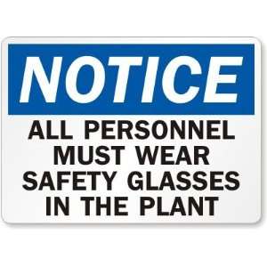 Notice All Personnel Must Wear Safety Glasses In The Plant Plastic 