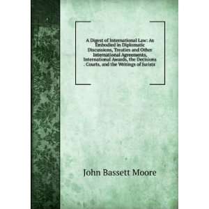  A digest of international law John Bassett Moore Books