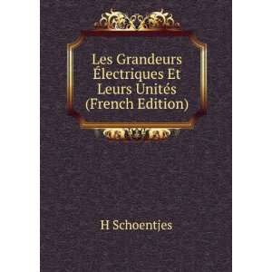 Les Grandeurs Ã?lectriques Et Leurs UnitÃ©s (French Edition) H 