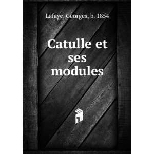  Catulle et ses modules Georges, b. 1854 Lafaye Books