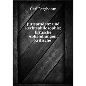   ; kritische Abhandlungen Kritische . Carl Bergbohm Books