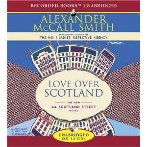  Love Over Scotland The New 44 Scotland Street Novel 
