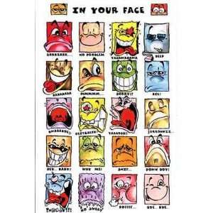  In Your Face Poster Print