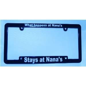 What happens at Nanas stays at Nanas Grandma Plastic License Plate 