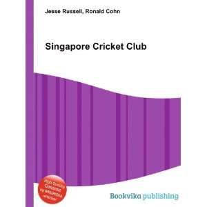 Singapore Cricket Club Ronald Cohn Jesse Russell Books