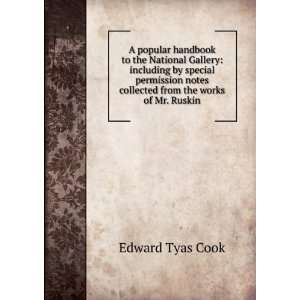   by special permission notes collected from the works of Mr. Ruskin