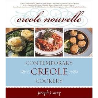 Creole Nouvelle Contemporary Creole Cookery by Joseph Carey (Oct 25 
