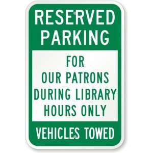Reserved Parking   For Our Patrons During Library Hours Only Vehicles 