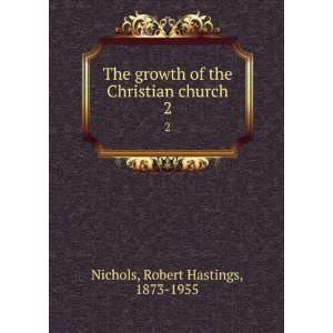   of the Christian church. 2 Robert Hastings, 1873 1955 Nichols Books