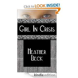 Girl In Crisis Heather Beck  Kindle Store