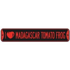   I LOVE MADAGASCAR TOMATO FROG  STREET SIGN