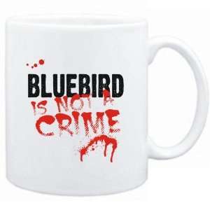Mug White  Being a  Bluebird is not a crime  Animals  