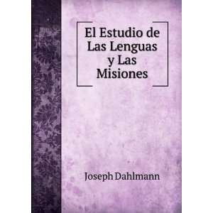 El Estudio de Las Lenguas y Las Misiones Joseph Dahlmann  