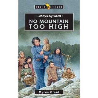 Gladys Aylward No Mountain Too High (Trail Blazers) by Myrna Grant 