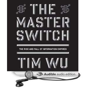  The Master Switch The Rise and Fall of Information 