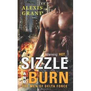   Burn (Men of Delta Force) [Mass Market Paperback] Alexis Grant Books