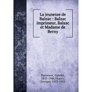  La jeunesse de Balzac  Balzac imprimeur, Balzac et Madame de Berny 