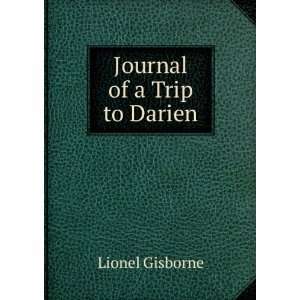 Journal of a Trip to Darien Lionel Gisborne Books