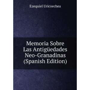   Neo Granadinas (Spanish Edition) Ezequiel Uricoechea Books