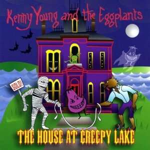  House at Creepy Lake Kenny Young & The Eggplants Music