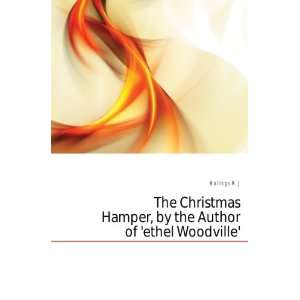  The Christmas Hamper, by the Author of ethel Woodville 