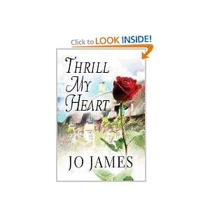  Thrill My Heart (9781615828197) Jo James Books