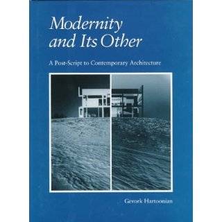 Modernity and Its Other A Post script to Contemporary Architecture 