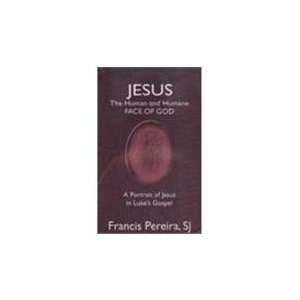   of Jesus in Lukes gospel (9788171094615) Francis Pereira Books