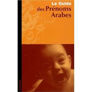  Le Guide des Prénoms Arabes (9782913678156) Bachari 