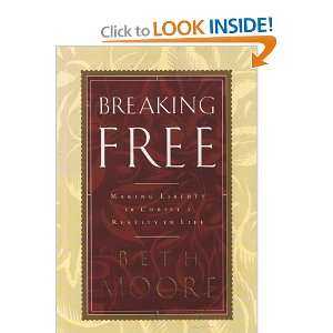  Breaking Free Making Liberty in Christ a Reality in Life 