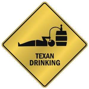   ONLY  TEXAN DRINKING  CROSSING SIGN STATE TEXAS