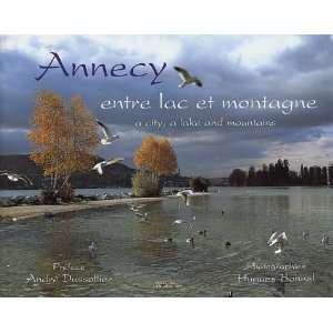  ANNECY A CITY, A LAKE AND MOUNTAINS (9782915297010) Jean 