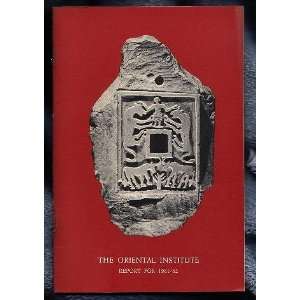  The Oriental Institute Report for 1961/62 Various Books