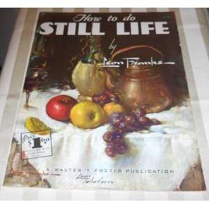  How To Do Still Life (How To Draw Series #52) Leon Franks 
