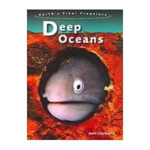  Deep Oceans (Earths Final Frontiers) (9781439542316 