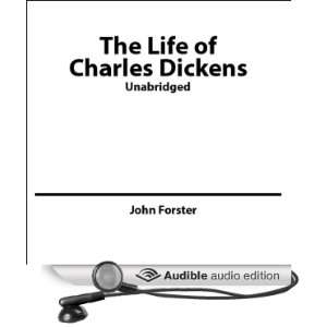 The Life of Charles Dickens (Audible Audio Edition) John 