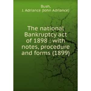  The national Bankruptcy act of 1898 with notes. procedure 