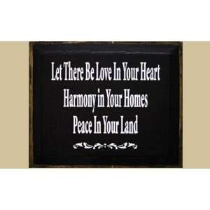   Love In Your Heart Harmony In Your Home Peace On Your Land Sign Patio