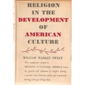   of American culture, 1765 1840 William Warren Sweet Books