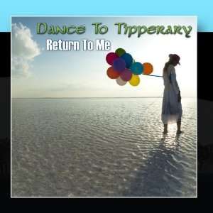  Return To Me Dance To Tipperary Music