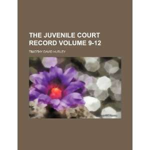  The Juvenile court record Volume 9 12 (9781130804997 
