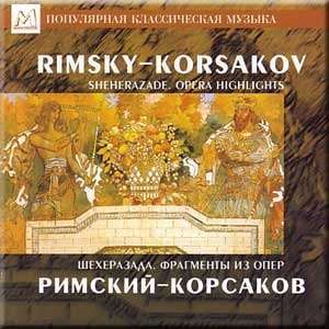  Rimsky Korsakov   Sheherazade. Opera Highlights 