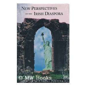 New perspectives on the Irish diaspora / edited by Charles Fanning 