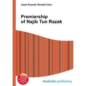  Premiership of Najib Tun Razak Ronald Cohn Jesse Russell 