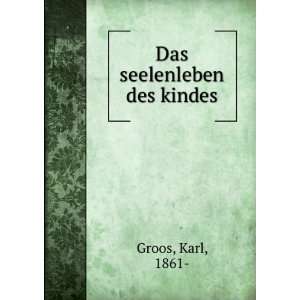  Das seelenleben des kindes Karl, 1861  Groos Books
